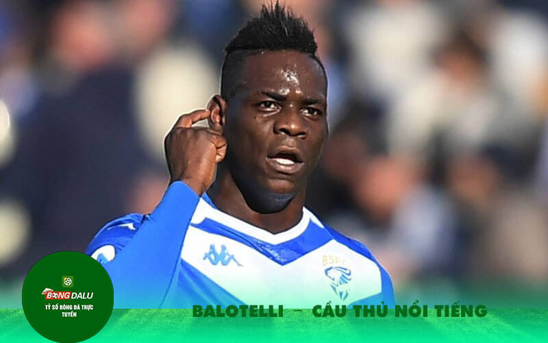 Balotelli Cau Thu Noi Tieng Balotelli - Cầu Thủ Nổi Tiếng