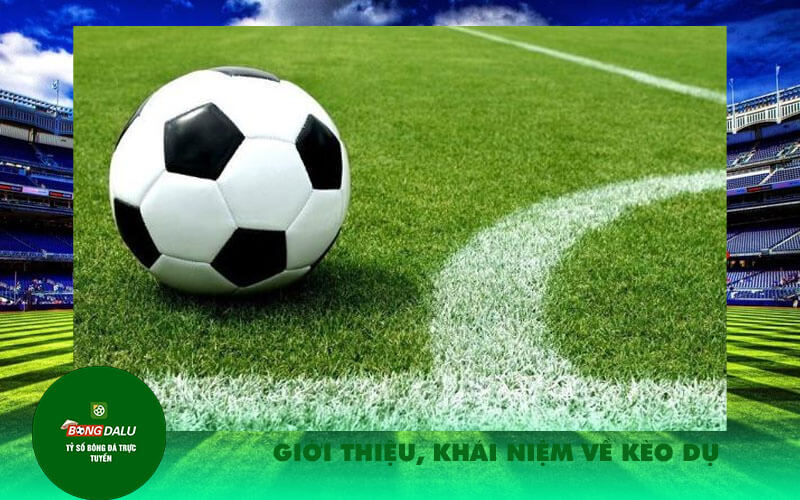 Gioi thieu khai niem ve keo du Giới thiệu, khái niệm về kèo dụ