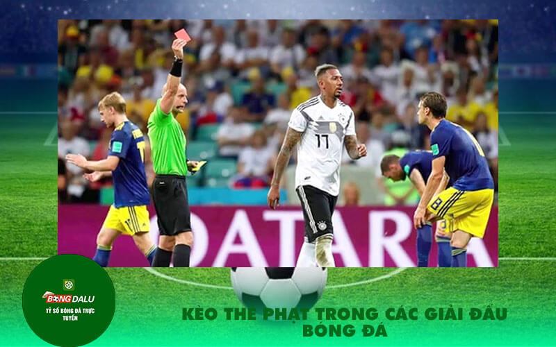 Keo the phat trong cac giai dau bong da Kèo thẻ phạt trong các giải đấu bóng đá