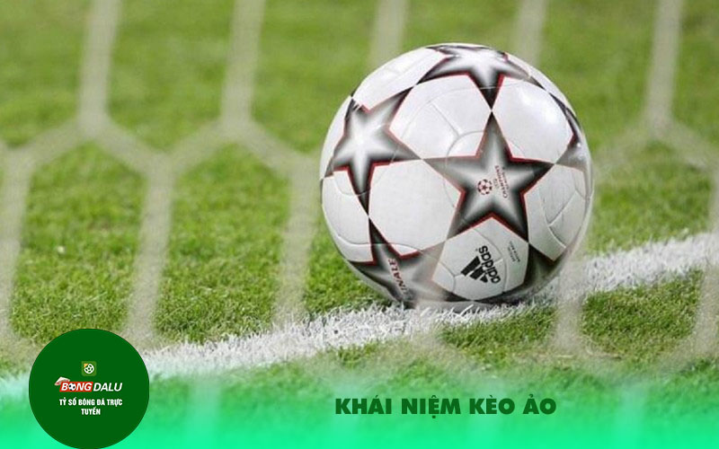 Khai niem Keo Ao Khái niệm Kèo Ảo