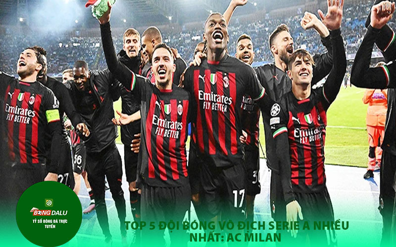 1m Top 5 đội bóng vô địch Serie A nhiều nhất: AC Milan