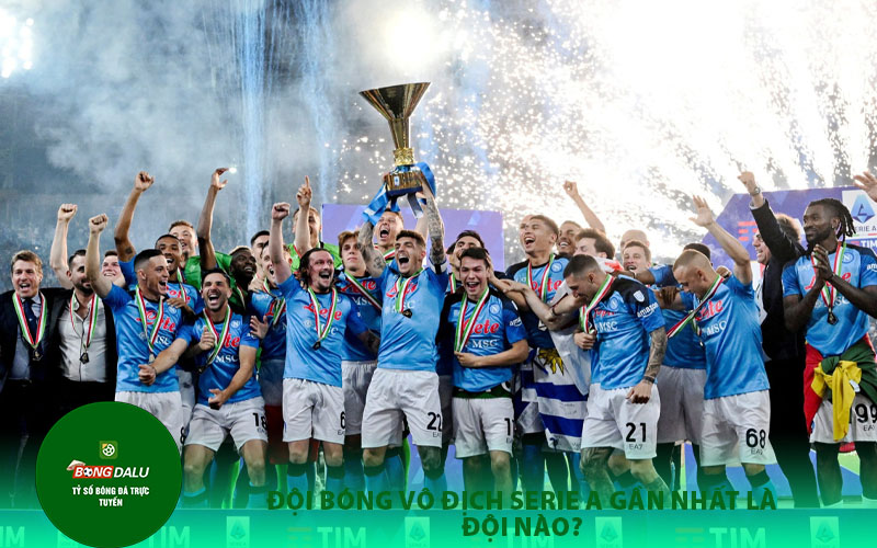7m2 Đội bóng vô địch Serie A gần nhất là đội nào?