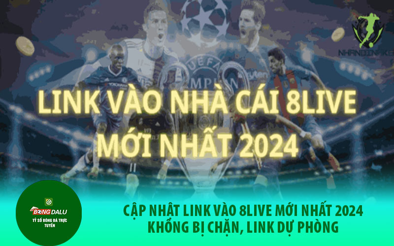 8live1 Cập nhật link vào 8Live mới nhất 2024 không bị chặn, link dự phòng
