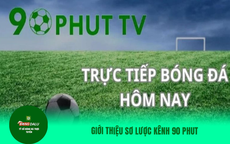 90phut6 Giới thiệu sơ lược kênh 90 phut