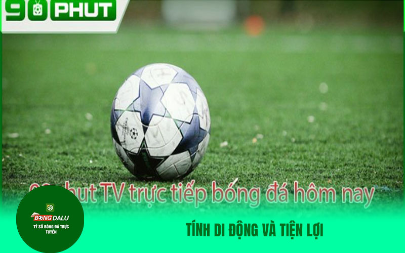 90phut8 Tính di động và tiện lợi tại 90phut TV