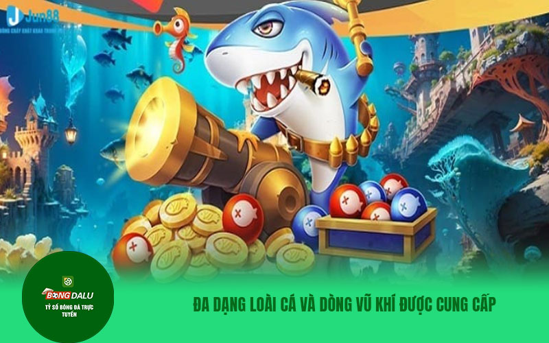 ban ca doi the 1 Những ưu điểm trong sảnh chơi bắn cá chỉ có tại đơn vị Jun88