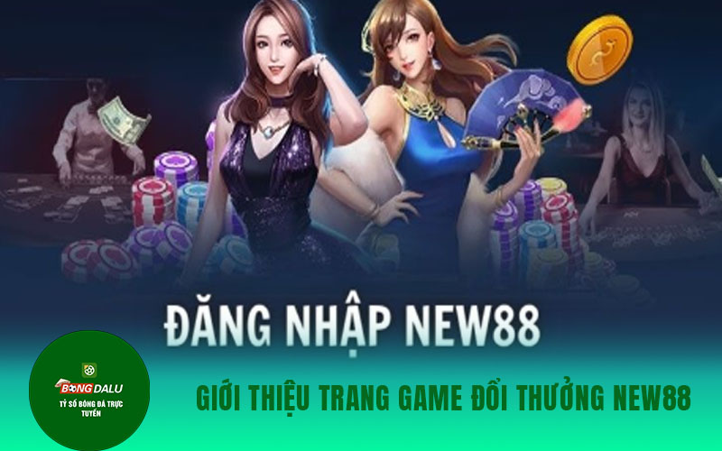 game bai doi thuong Giới thiệu Trang Game Đổi Thưởng New88