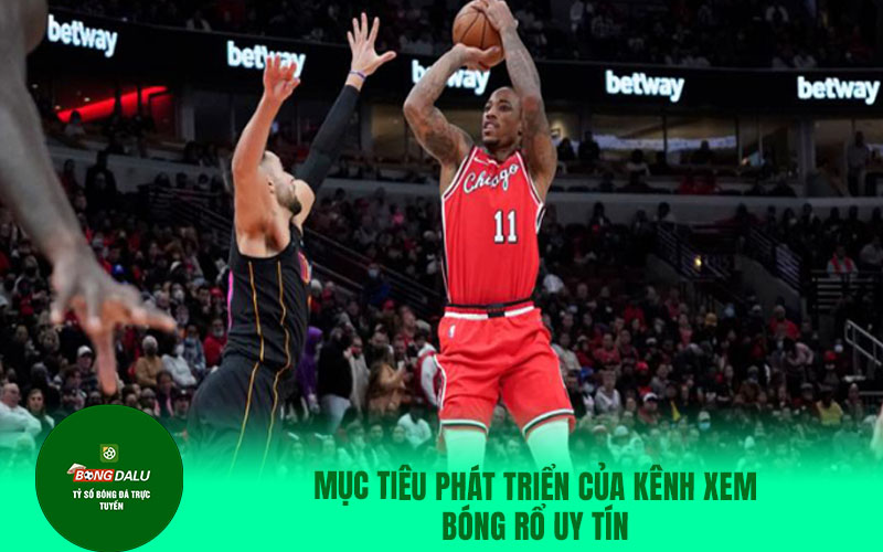 truc tiep nba Mục tiêu phát triển của kênh xem bóng rổ uy tín