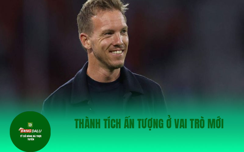 Julian Nagelsmann 2 Thành tích ấn tượng ở vai trò mới