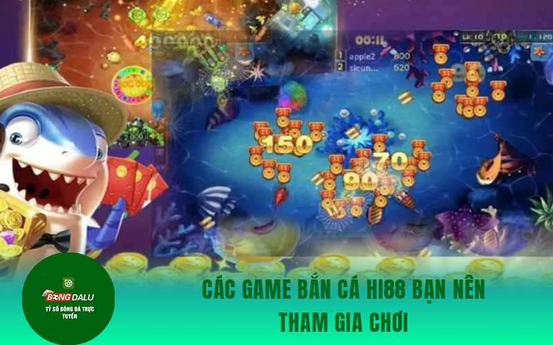 ban ca hi88 1 Các tựa game bắn cá hấp dẫn nhất các bạn nên thử sức