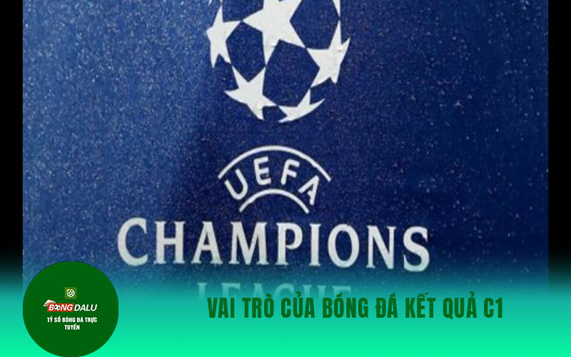 bong da 1 Vai trò của bóng đá kết quả C1