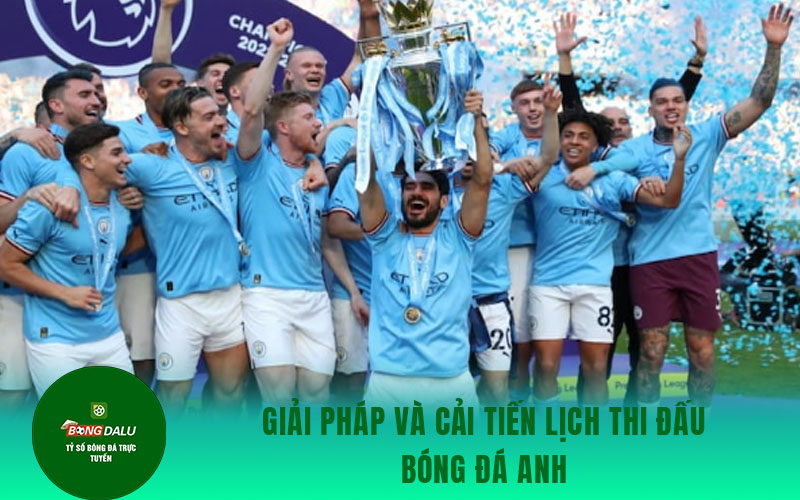 bong da anh 2 Giải pháp và cải tiến lịch thi đấu bóng đá Anh