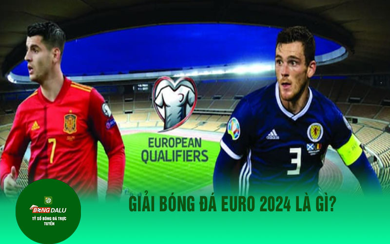 euro Giải bóng đá EURO 2024 là gì?