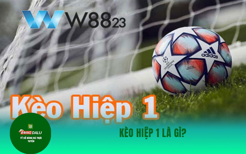 keo hiep phu Kèo Hiệp 1 Là Gì?