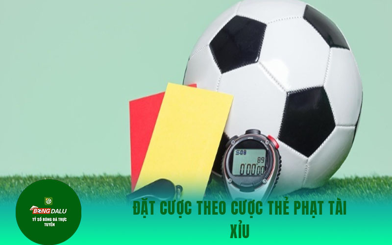keo phat goc 1 Đặt cược theo cược thẻ phạt tài xỉu