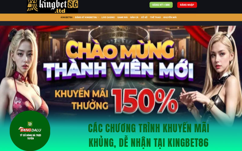 kingbet86 2 Các chương trình khuyến mãi khủng, dễ nhận tại Kingbet86