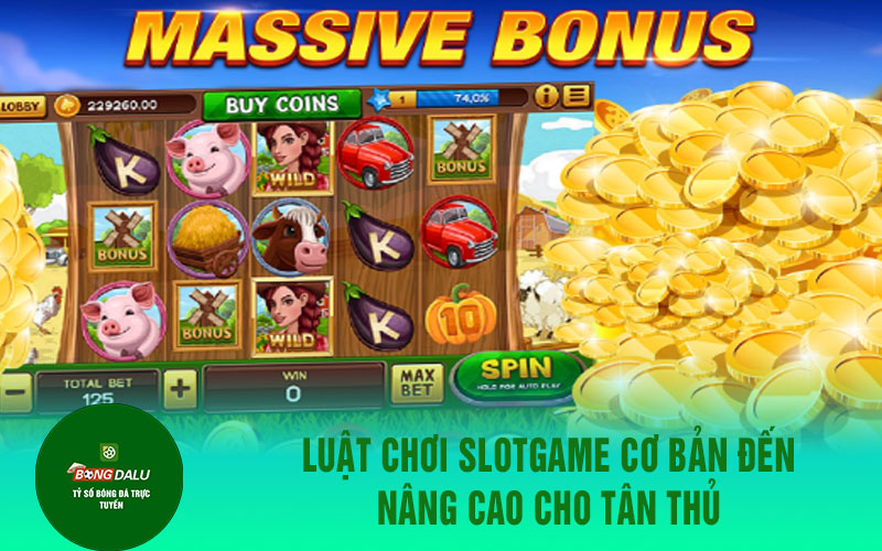 slot game 1 Luật chơi slotgame cơ bản đến nâng cao cho tân thủ
