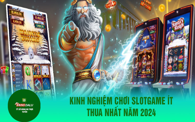 slot game 2 Kinh nghiệm chơi slotgame ít thua nhất năm 2024