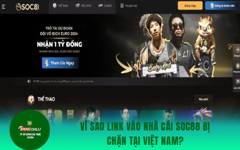 soc88 3 Vì sao Link vào nhà cái Soc88 bị chặn tại Việt Nam?