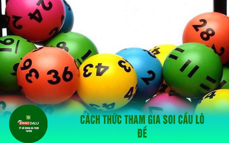 soi cau lo de eu9 1 Cách Thức Tham Gia Soi Cầu Lô Đề