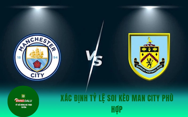 soi keo man city 1 Xác định tỷ lệ soi kèo Man City phù hợp