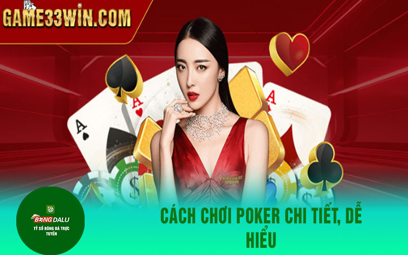 33win 1 Cách chơi Poker chi tiết, dễ hiểu