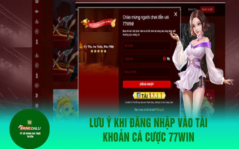 77win 1 Một số điểm cần lưu ý khi đăng nhập vào tài khoản cá cược 77win
