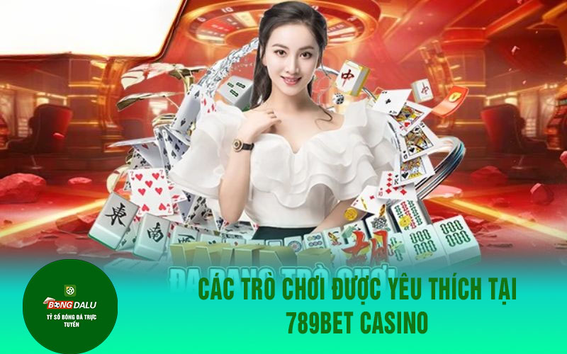 789bet 1 Các trò chơi được yêu thích tại 789bet casino