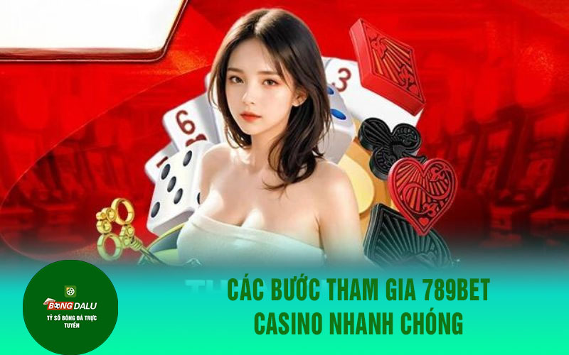789bet 2 Các bước tham gia 789bet casino nhanh chóng
