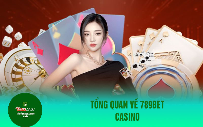 789bet Tổng quan về 789bet casino