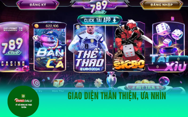 789club 2 1 Giao Diện Thân Thiện, Ưa Nhìn