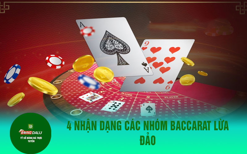 Baccaratt 2 4 nhận dạng các nhóm Baccarat lừa đảo