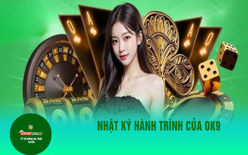 OK9 Nhật ký hành trình của OK9