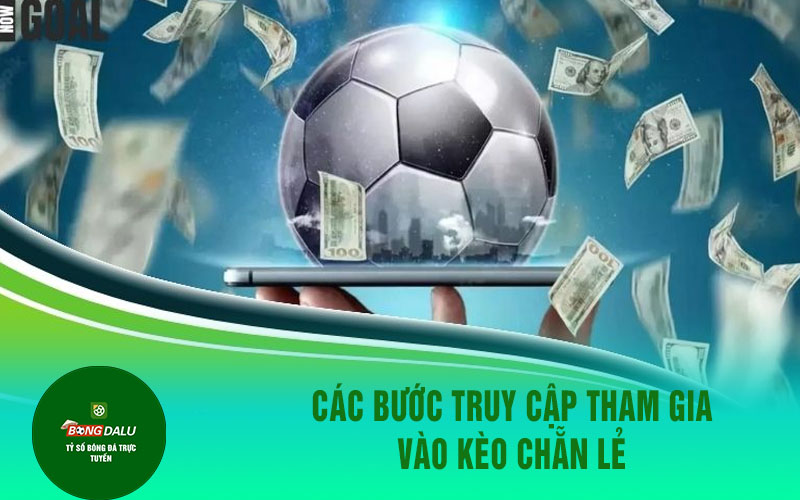 TEN GOI 1 Các bước truy cập tham gia vào kèo chẵn lẻ