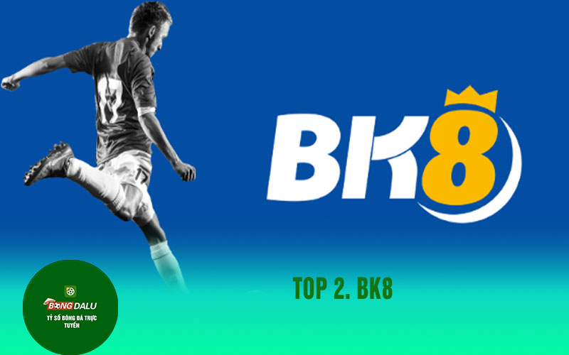 ca do bong da 2 Top 2. BK8
