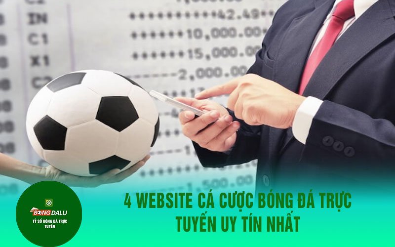 ca do bong da 4 website cá cược bóng đá trực tuyến uy tín nhất
