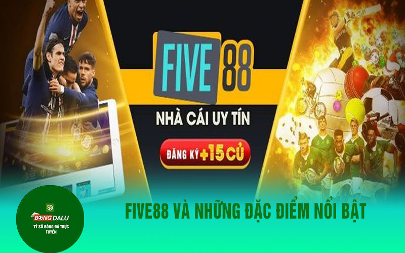 five88 2 Five88 và những đặc điểm nổi bật