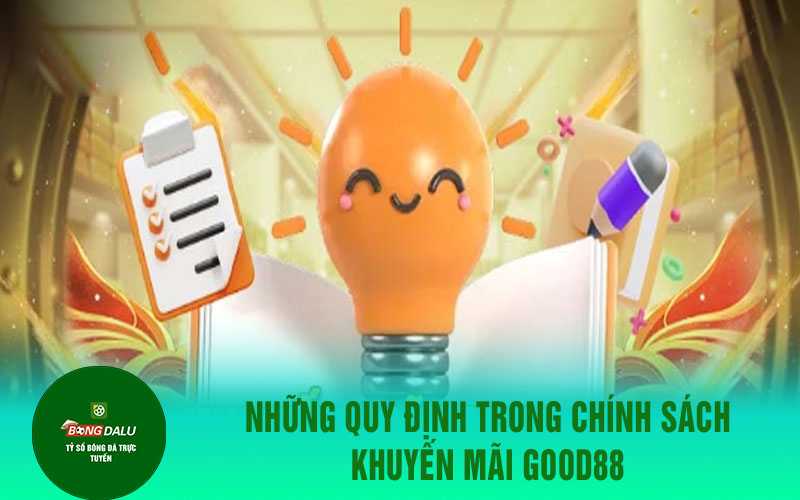 good88 Những quy định trong chính sách khuyến mãi Good88