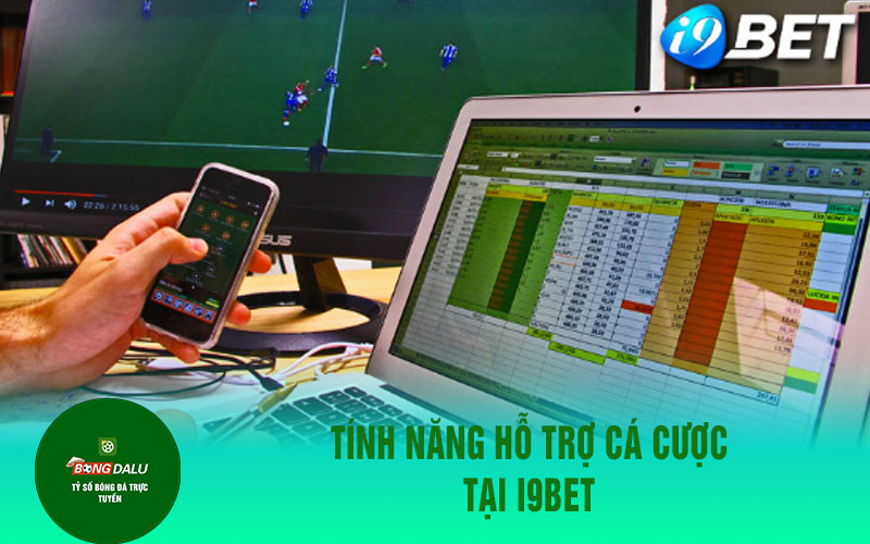 i9bet 2 Tính năng hỗ trợ cá cược tại Thể Thao i9bet