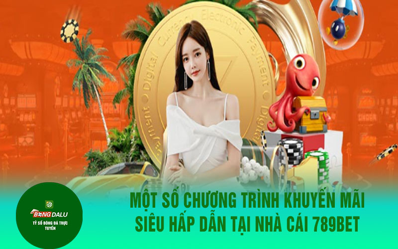 khuyen mai 789bet 1 Một số chương trình khuyến mãi siêu hấp dẫn tại nhà cái 789Bet