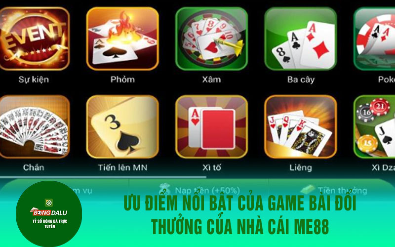 me88 1 Ưu điểm nổi bật của game bài đổi thưởng của nhà cái Me88
