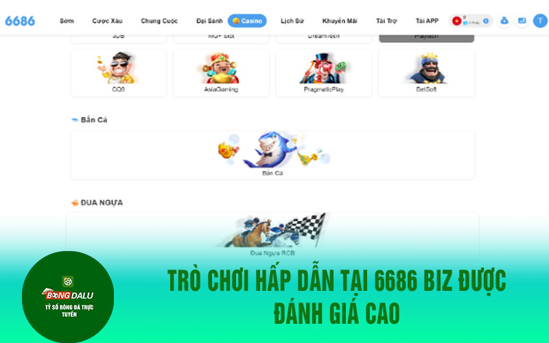 nha cai 6686 2 Trò chơi hấp dẫn tại 6686 biz được đánh giá cao