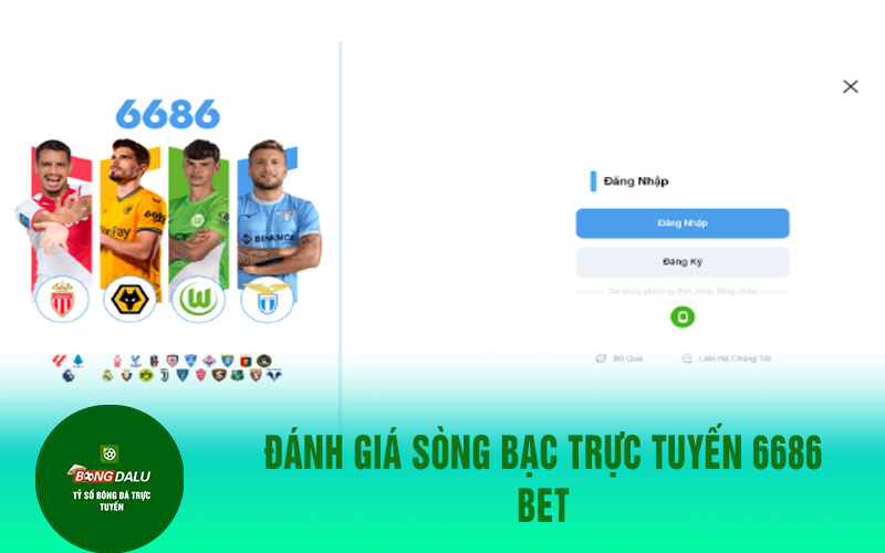nha cai 6686 4 Đánh giá sòng bạc trực tuyến 6686 Bet