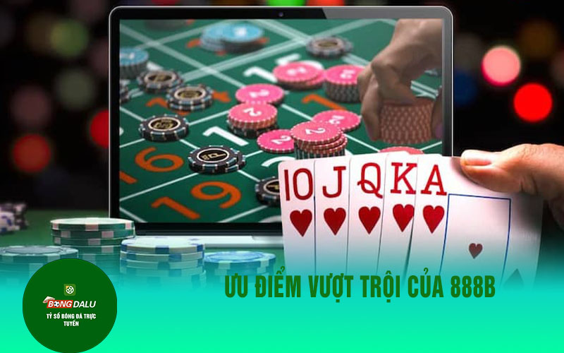 nha cai 888b 1 Ưu điểm vượt trội của 888B