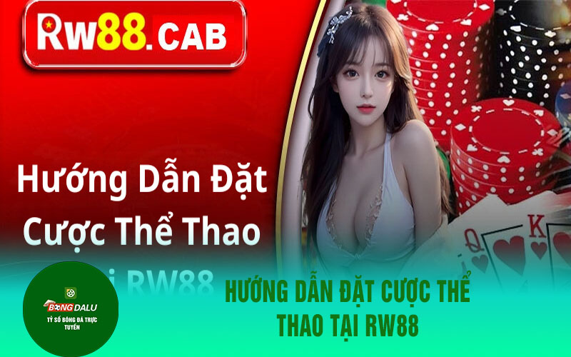 ru88 1 Hướng Dẫn Đặt Cược Thể Thao Tại RW88