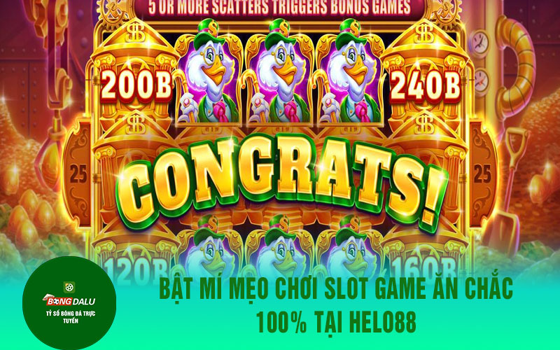 slotgame 1 Bật mí mẹo chơi slot game ăn chắc 100% tại Helo88