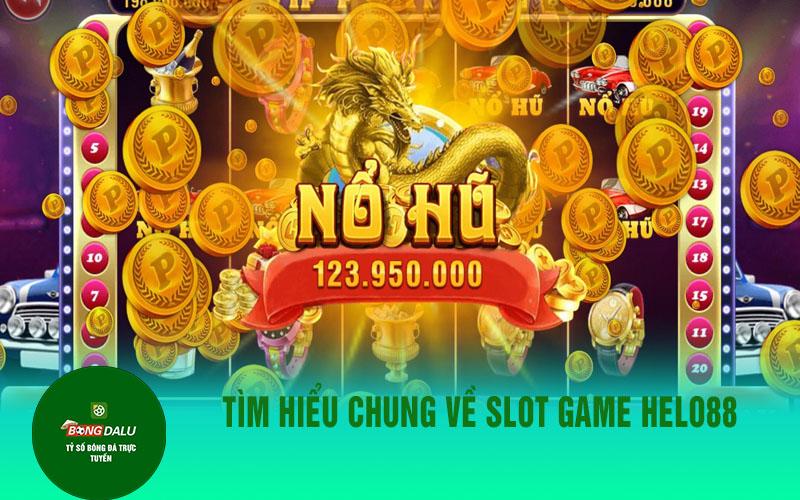 slotgame Tìm hiểu chung về slot game Helo88