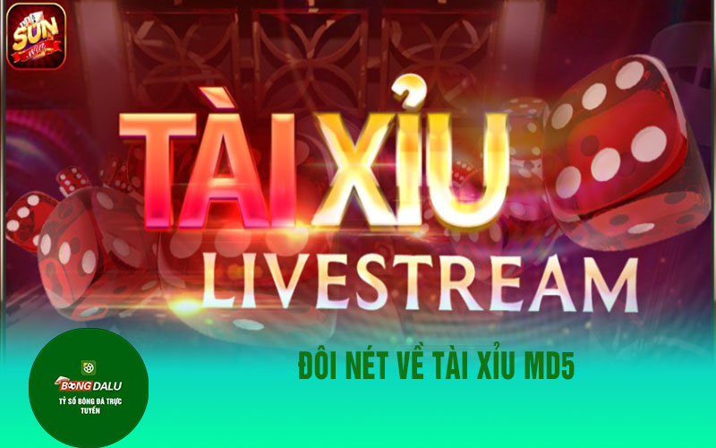tai xiu md5 Đôi nét về Tài Xỉu MD5