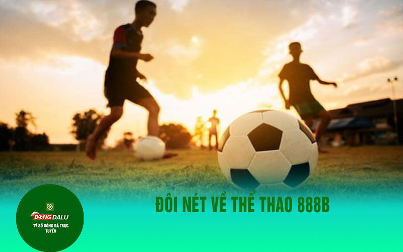 the thao 888b Đôi nét về thể thao 888B
