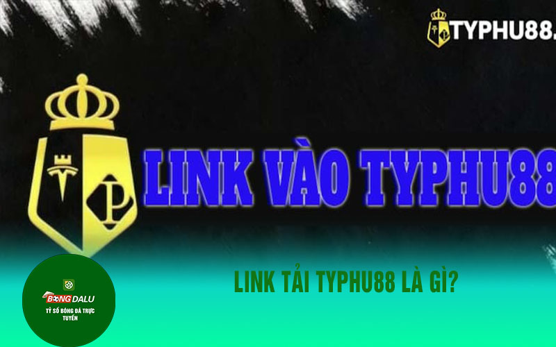 typhu888 Link tải typhu88 là gì?